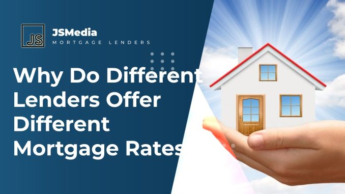 why-do-different-lenders-offer-different-mortgage-rates-mort