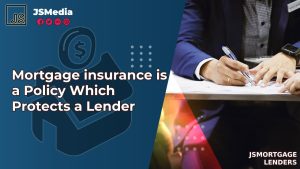 Mortgage insurance is a Policy Which Protects a Lender