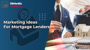 Marketing Ideas For Mortgage Lenders