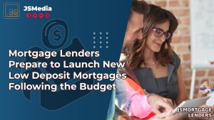 Mortgage Lenders Prepare to Launch New Low Deposit Mortgages Following the Budget