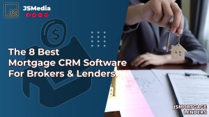 The 8 Best Mortgage CRM Software For Brokers & Lenders