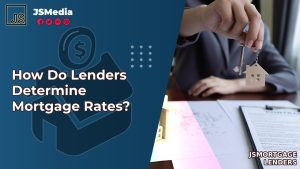 How Do Lenders Determine Mortgage Rates?