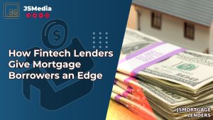 How Fintech Lenders Give Mortgage Borrowers an Edge
